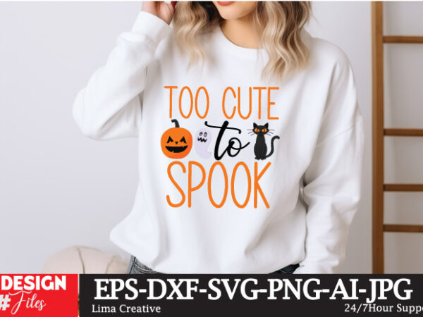 Too cute to spook t- shirt design, spooky season svg, cute halloween svg, halloween shirt svg, ghost svg, halloween onesie svg, ghost vibes, Too cute to spook t- shirt design, spooky season svg, cute halloween svg, halloween shirt svg, ghost svg, halloween onesie svg, ghost vibes,