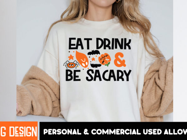 Eat drink & be scary t-shirt design, eat drink & be scary vector t-shirt design, halloween png, halloween svg, spooky svg, ghost svg, hallow Eat drink & be scary t-shirt design, eat drink & be scary vector t-shirt design, halloween png, halloween svg, spooky svg, ghost svg, hallow