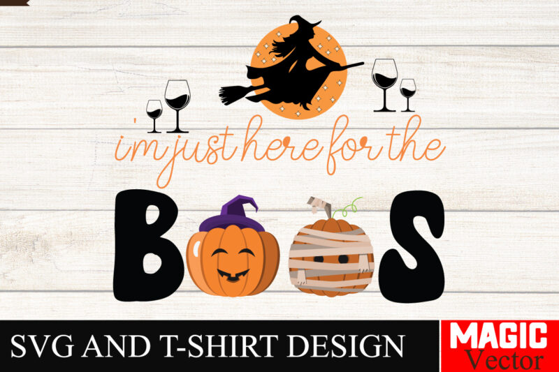 I’m Just Here For the Boos SVG Cut File,Halloween welcome svg, spooky svg, ghost svg, Halloween svg bundle, Halloween clipart, funny hallowe