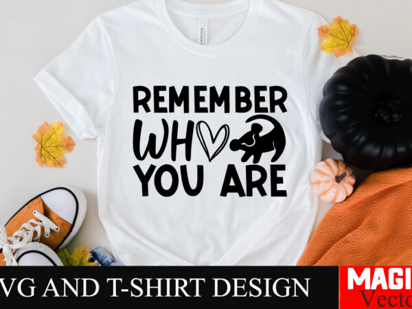 Remember who you are svg cut file sarcastic svg bundle, funny svg bundle, sarcasm svg bundle, funny mom png, silhouette, cricut,inspirationa t shirt design online Remember who you are svg cut file sarcastic svg bundle, funny svg bundle, sarcasm svg bundle, funny mom png, silhouette, cricut,inspirationa t shirt design online