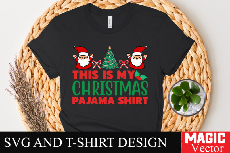 This Is My Christmas Pajama Shirt SVG Cut File,Winter svg, Santa SVG, Holiday, Merry Christmas, Christmas Bundle, Funny Christmas Shirt, Cut