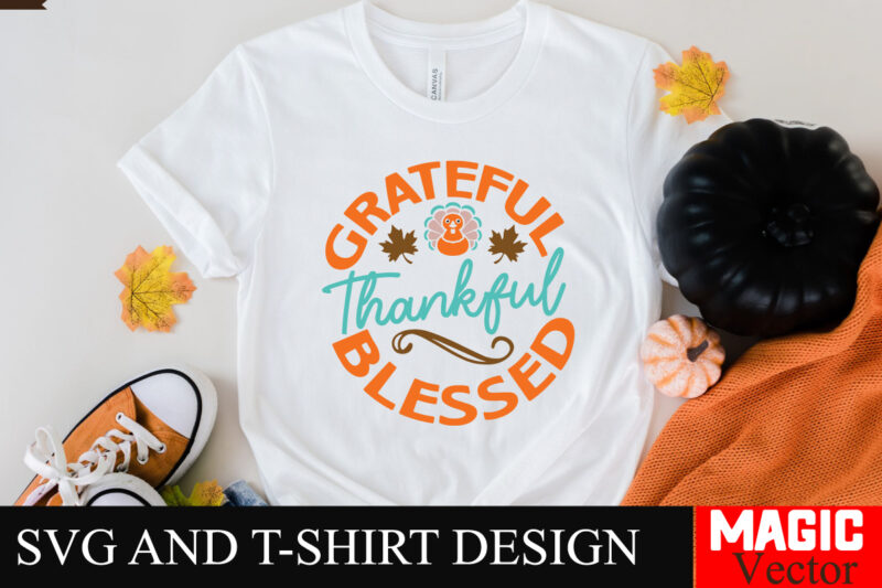 Grateful Thankful Blessed SVG Cut File,Thanksgiving svg bundle, Thankgiving svg, Gobble SVG, Thanksgiving shirt svg, Thankful Svg, Give Than