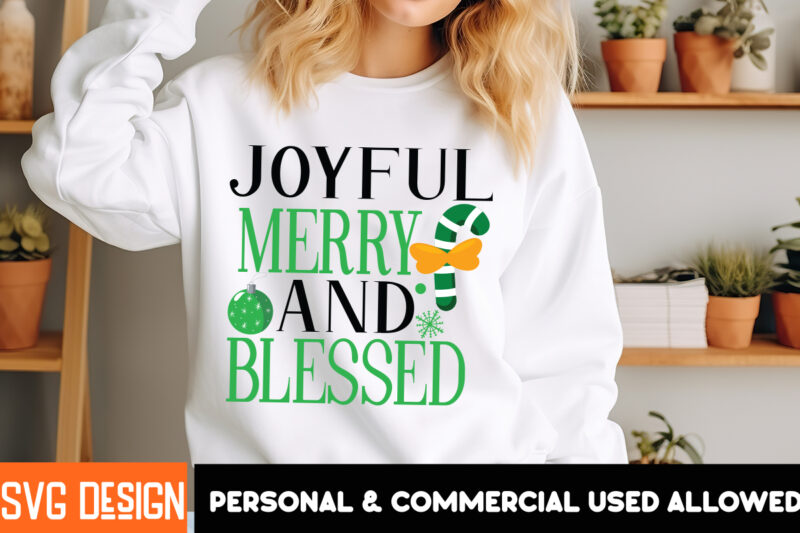 Joyful Merry And Blessed T-Shirt Design, Joyful Merry And Blessed Vector t-Shirt Design, Christmas SVG Design, Christmas Tree Bundle, Christ