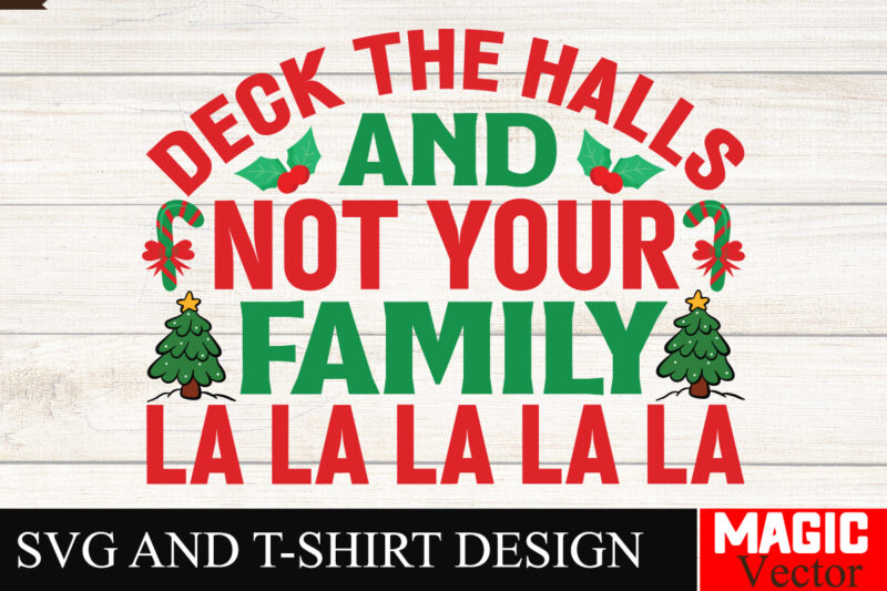Deck The Halls And Not Your Family La La La La La SVG Cut File,Baby’s First Christmas Svg Ornament Bundle,First Christmas Svg Bundle,Baby’s