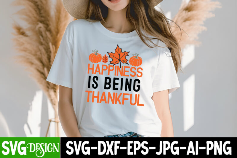 Happiness is Being Thankful T-Shirt Design on Sale