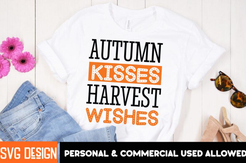 Autumn Kisses Harvest Wishes T-Shirt Design, Autumn Kisses Harvest Wishes Vector T-Shirt Design , Fall SVG Bundle, Fall Svg, Autumn Svg, Tha