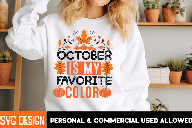 October is my Favorite Color T-Shirt Design, Fall T-Shirt Design, Fall SVG Cutting Files,Fall SVG Bundle,Fall Quotes Bundle,Fall Sign Bundle