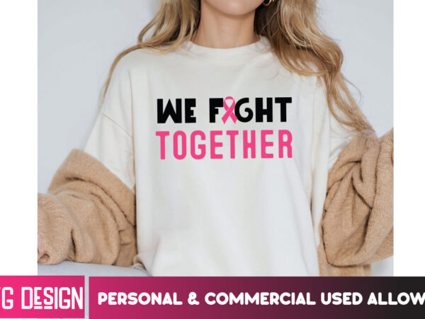 We fight together her fight is our fight svg png, breast cancer awareness svg,breast cancer awareness svg, cancer awareness svg, cancer svg, t shirt design for sale We fight together her fight is our fight svg png, breast cancer awareness svg,breast cancer awareness svg, cancer awareness svg, cancer svg, t shirt design for sale