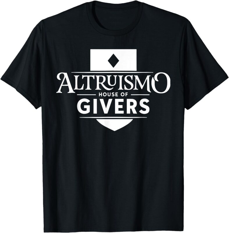 ALTRUISMO House of Givers School Spirit Givers RCA Educators T-Shirt