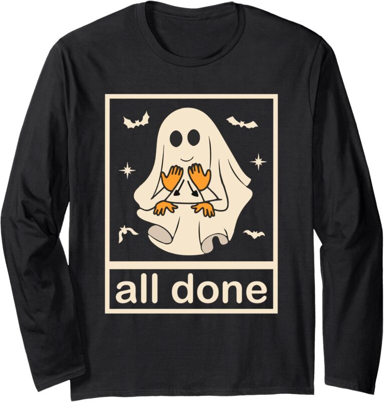 All Done Sign Language Ghost Speech Pathology Teacher Long Sleeve T-Shirt