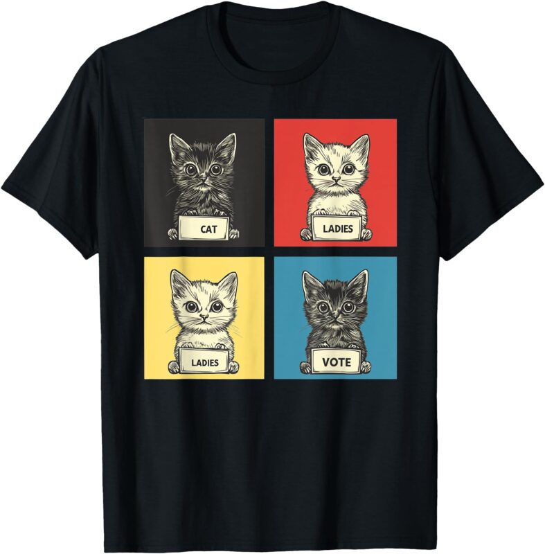 Cat Ladies Vote Fun Election Theme Cute Kittens T-Shirt
