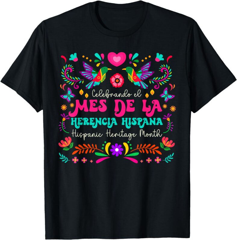 Celebrando El Mes De La Herencia Hispana Hispanic Heritage T-Shirt