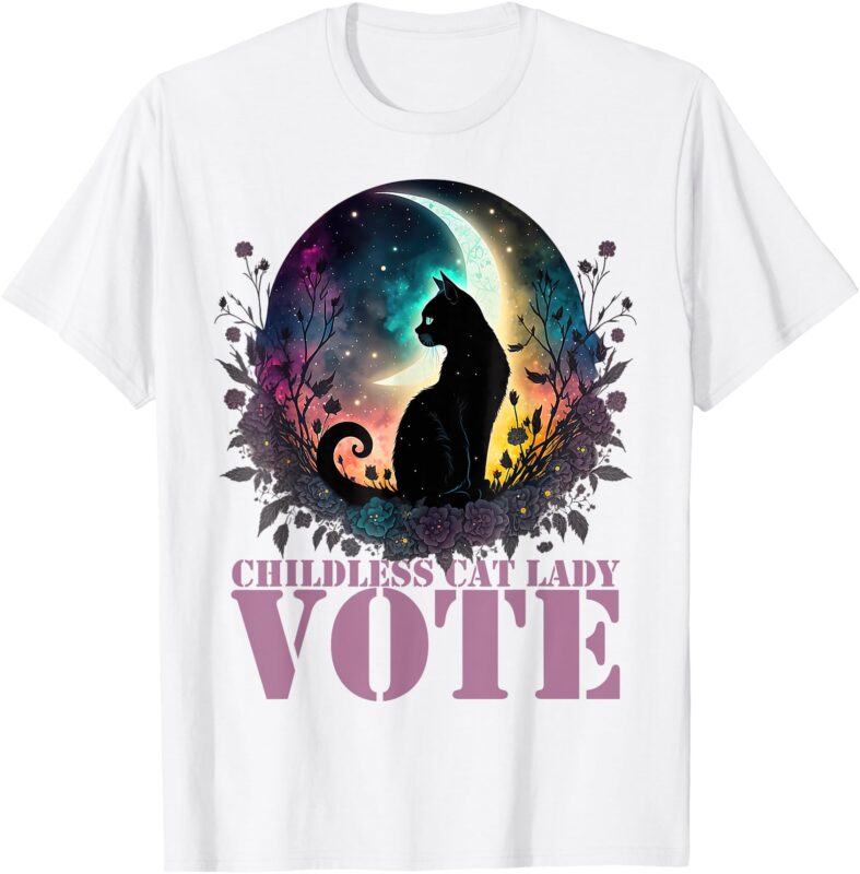 Childless Cat Lady Vote, Vote Like a Childless Cat Lady T-Shirt