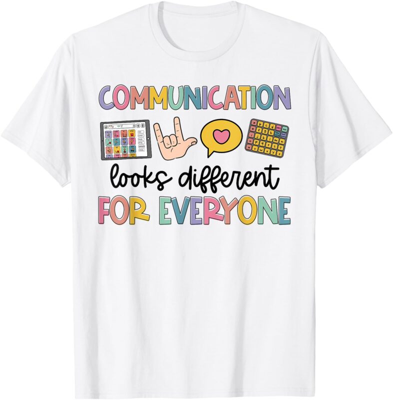 Communication Looks Different For Everyone Speech Therapy T-Shirt