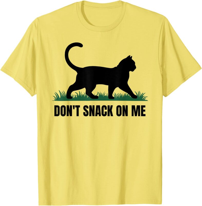 Don’t snack on Me Funny cat T-Shirt