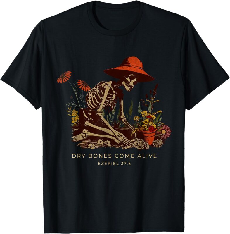 Dry Bones Come Alive Funny Skeleton Flower T-Shirt