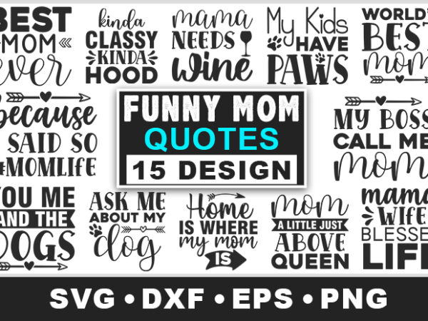 Funny mom quotes bundle t shirt graphic design