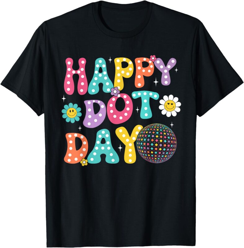 Groovy Happy Dot Day Shirts Kids Teacher September 15th 2024 T-Shirt