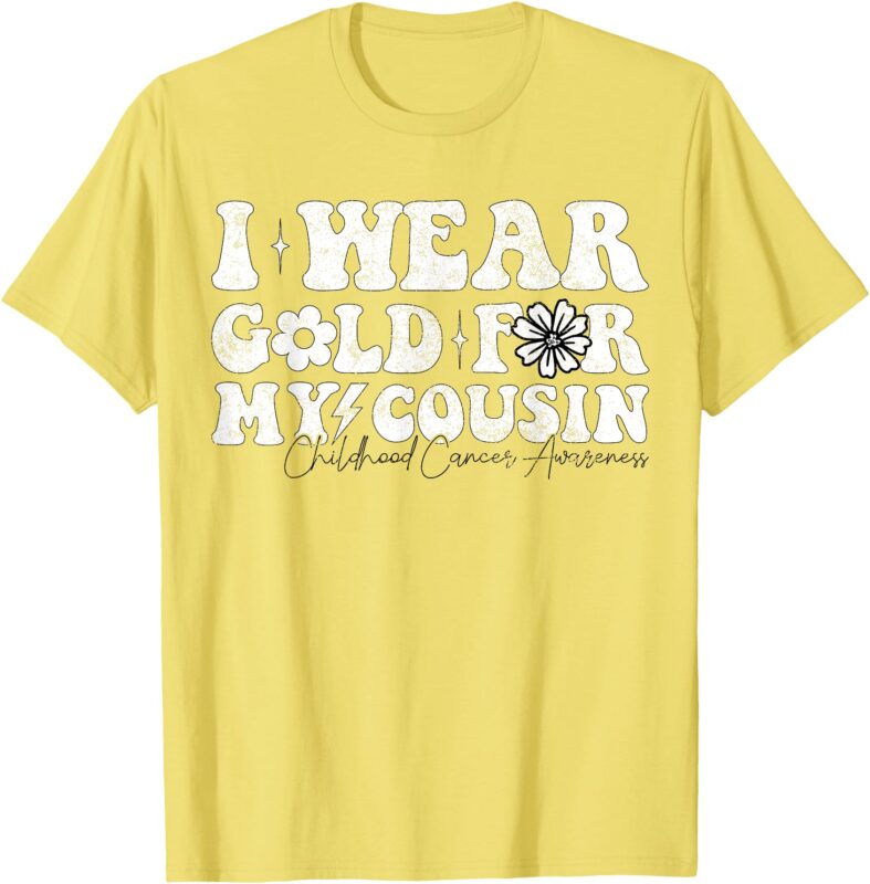 Groovy I Wear Gold For My cousin Cancer Awareness Ribbon T-Shirt