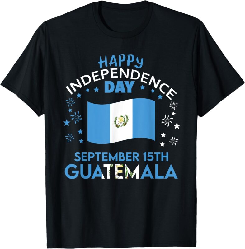 Guatemala 203rd Independence Day Guatemalan Pride Guatemala T-Shirt