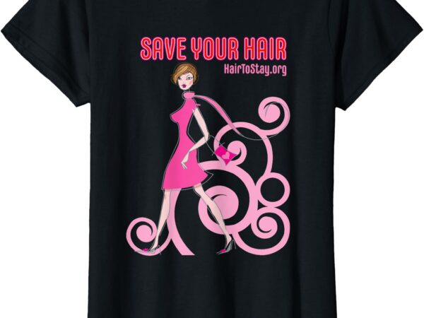 Hair to stay hair salon t-shirt Hair to stay hair salon t-shirt