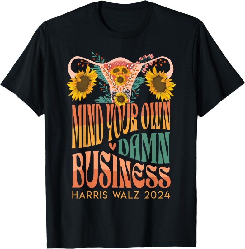 Harris Waltz 2024 Mind Your Own Damn Business Uterus Floral T-Shirt