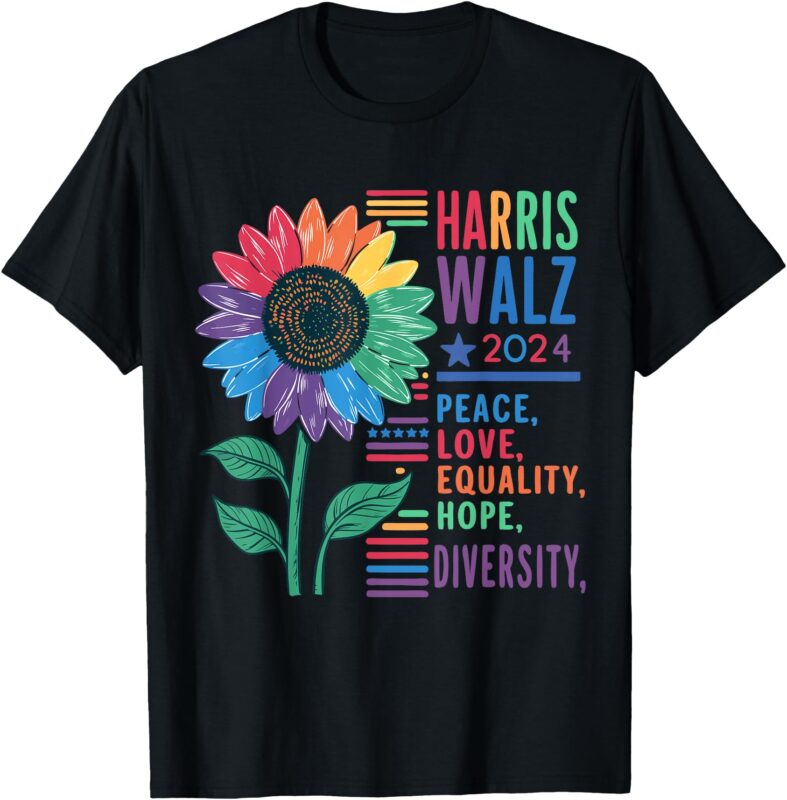 Harris Walz peace love equality hope diversity Kamala 2024 T-Shirt
