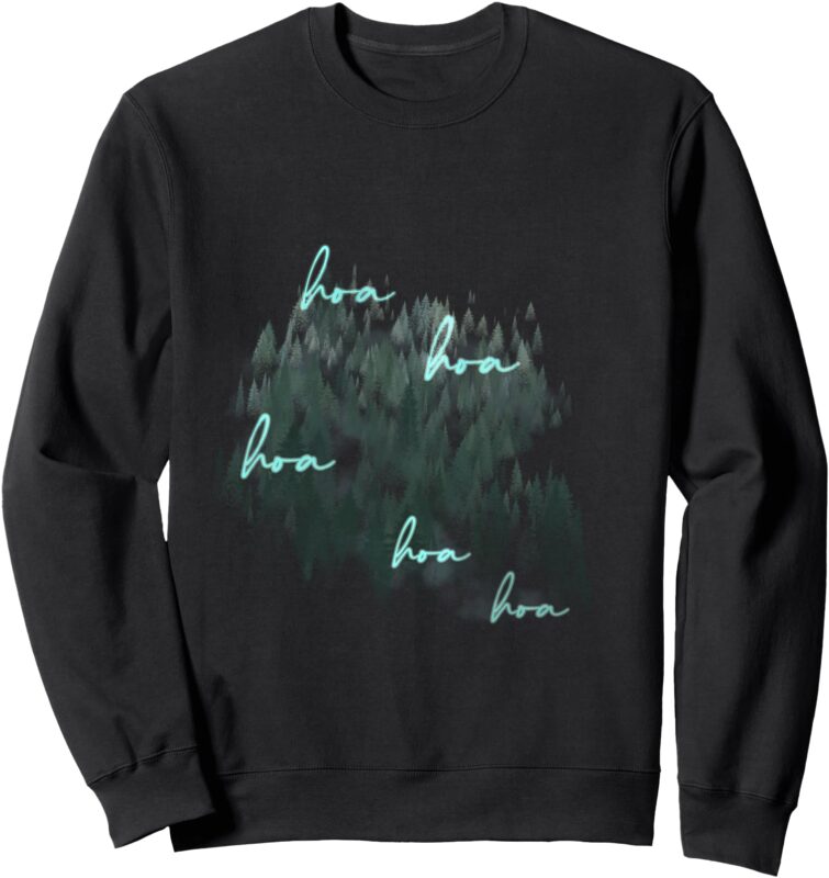Hoa hoa hoa hoa season Sweatshirt