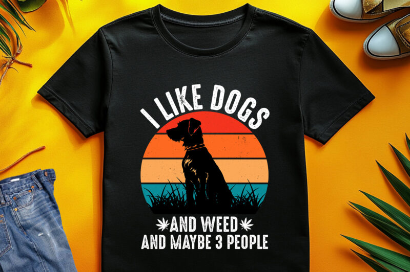 I Like Dogs And Weed And Maybe 3 People T-Shirt Design