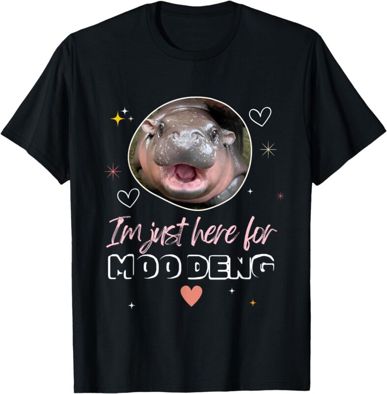 I’m Just Here For Moo Deng Bouncy Souvenir Cute Baby Hippo T-Shirt