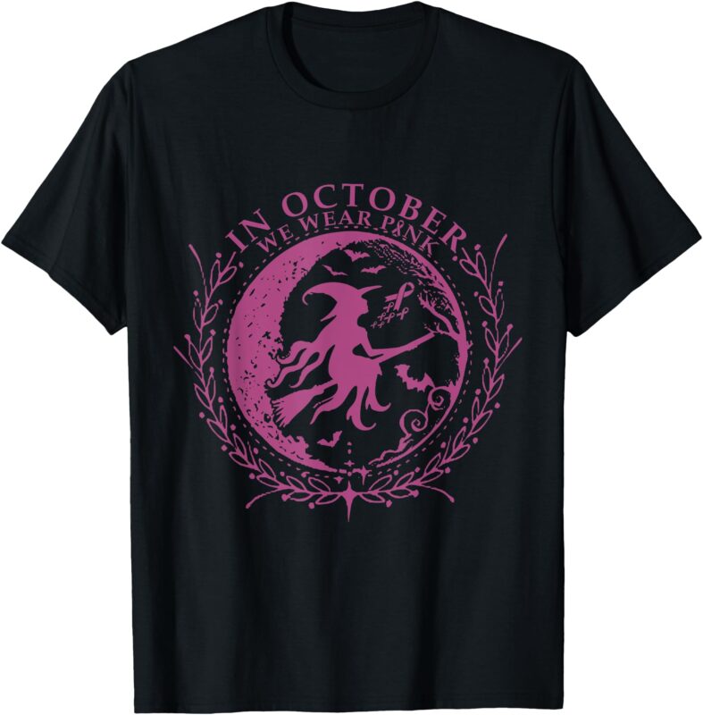 In October We Wear Pink Witch Breast Cancer Halloween Women T-Shirt