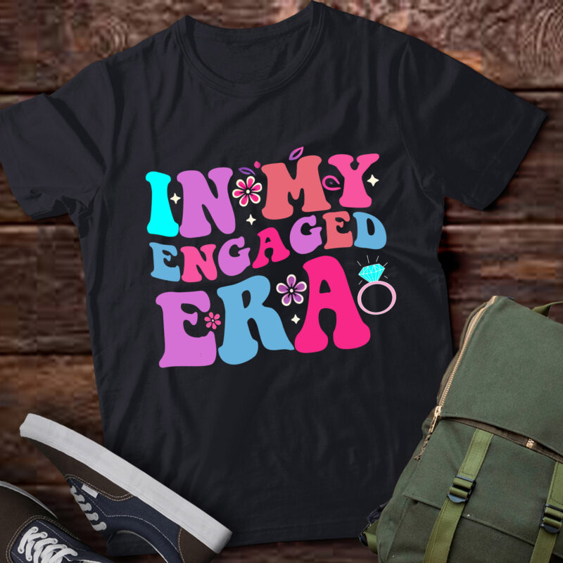 LT336 Funny Engagement In My Engaged Era Bachelorette Party