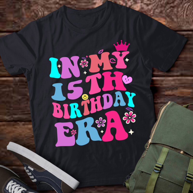 LT347 In My 15th Birthday Era 15 years Old Birthday Gifts