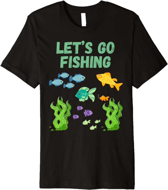 Let’s Go Fishing Premium T-Shirt