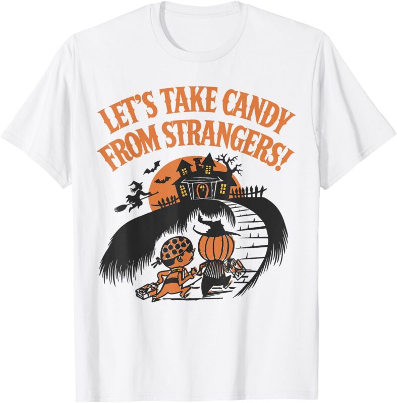 Let’s Take Candy from Strangers Halloween T-Shirt