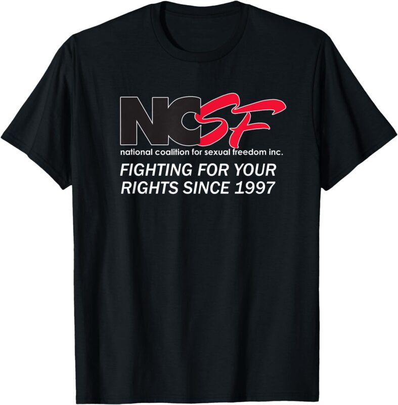 NCSF_ Fighting for your rights since 1997 Darker Colors T-Shirt