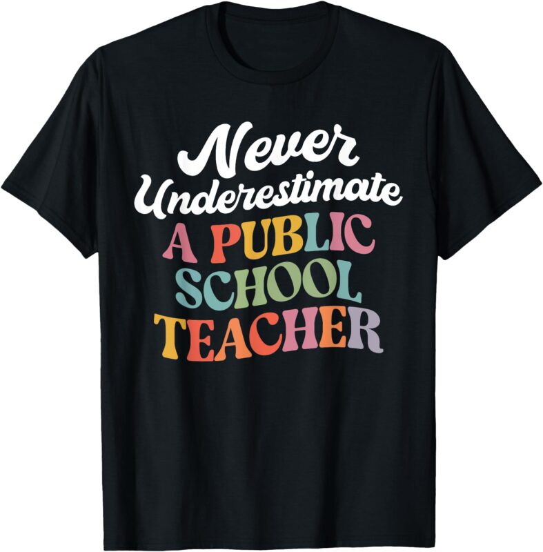 Never Underestimate a Public School Teacher Coach Quote T-Shirt