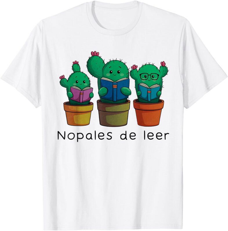 Bilingual Spanish teachers Nopales de leer T-Shirt