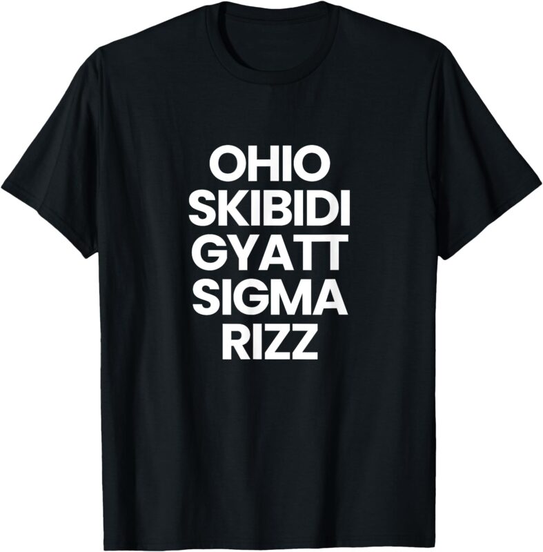 Ohio Skibidi Gyatt Sigma Rizz T-Shirt