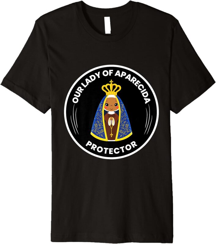 Our Lady Of Aparecida Protector Devotion Premium T-Shirt