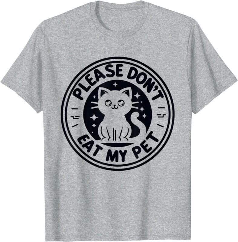 Please Don’t Eat My Pet Funny Strange News Funny T-Shirt