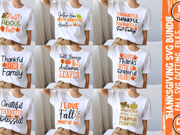 Thanksgiving t-shirt design bundle,fall svg cutting files,fall svg bundle,fall quotes bundle,fall sign bundle, fall laser cut files,autumn Thanksgiving t-shirt design bundle,fall svg cutting files,fall svg bundle,fall quotes bundle,fall sign bundle, fall laser cut files,autumn