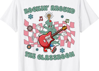 Rockin Around the Classroom Christmas Teacher Holiday Winter Teacher Shirt ltsp