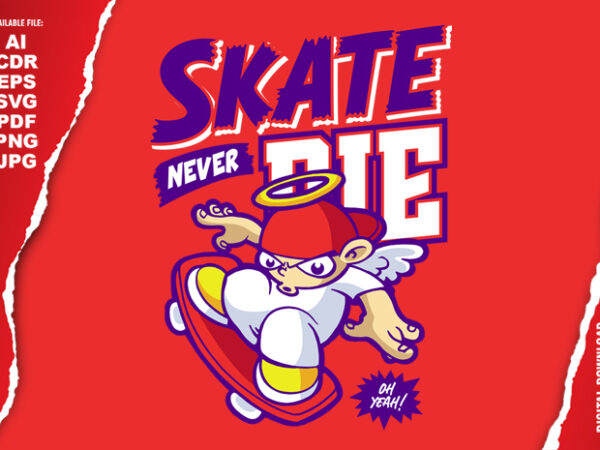 Skate never die t shirt template vector