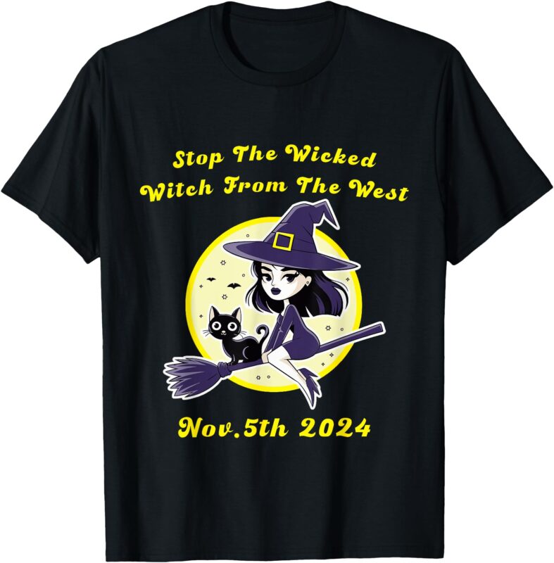 Stop The Wicked Witch From The West Nov 5th 2024 Halloween T-Shirt