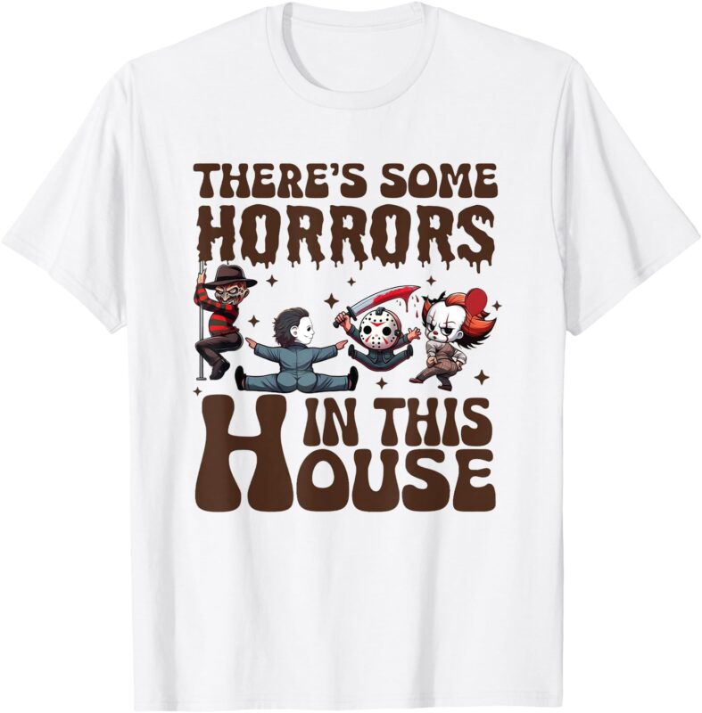There’s Some Horrors In This House Funny Horror Characters T-Shirt
