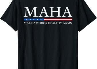 Trump Kennedy MAHA Make America Healthy Again 2024 T-Shirt