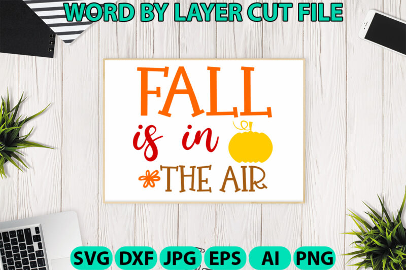Fall is in the air, Fall SVG, Autumn SVG File, Pumpkin SVG File, Seasonal, Cricut, Silhouette, Cut Files, Digital, Instant Download, Fall SV