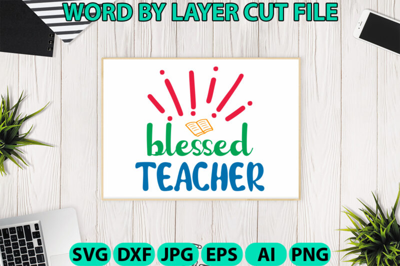 Blessed Teacher, Hello Back to School svg, First day of School svg, Back to School bundle svg, Bundle of 6 Back to School svg, Back To Schoo