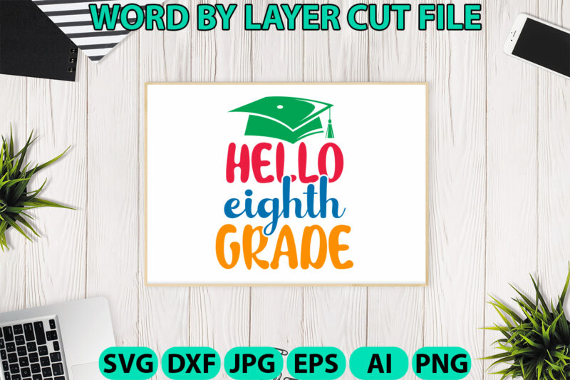 Hello Eighth Grade, Hello Back to School svg, First day of School svg, Back to School bundle svg, Bundle of 6 Back to School svg, Back To Sc